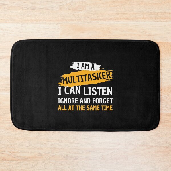 Item preview, I Am A Multitasker I Can Listen Ignore & Forget Funny Saying  designed and sold by ArleneRowe.