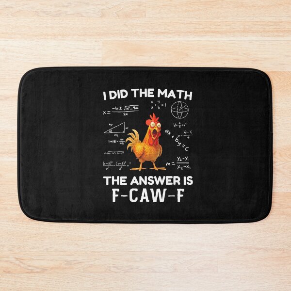 Item preview, I Did The Math The Answer is F-Caw-F Chicken Rooster Meme  designed and sold by ArleneRowe.
