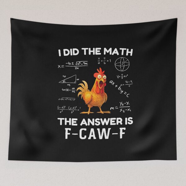 Item preview, I Did The Math The Answer is F-Caw-F Chicken Rooster Meme  designed and sold by ArleneRowe.