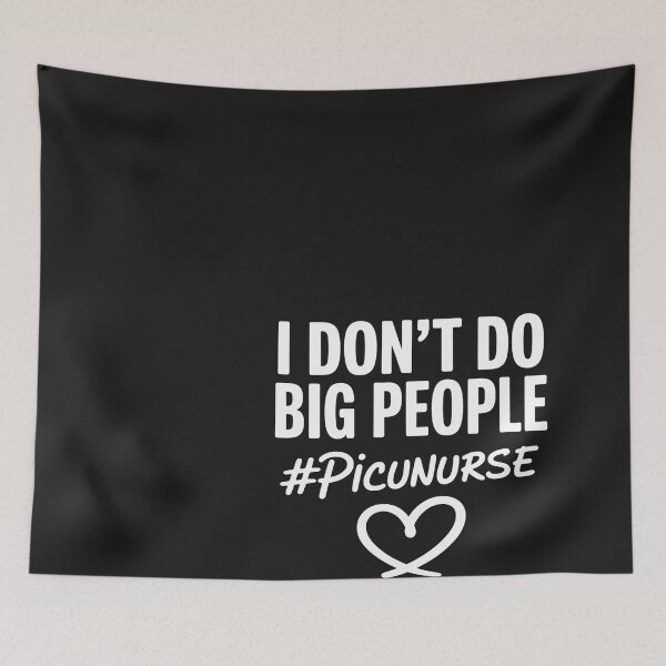 Item preview, I Don't Do Big People  PICU Nurse Pediatric ICU Nursing designed and sold by Bstilablhot.