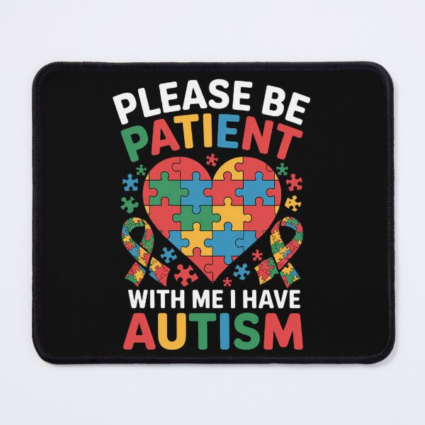 Item preview, Please Be Patient With Me I Have Autism Awareness Day designed and sold by AsteriskDatBArt.