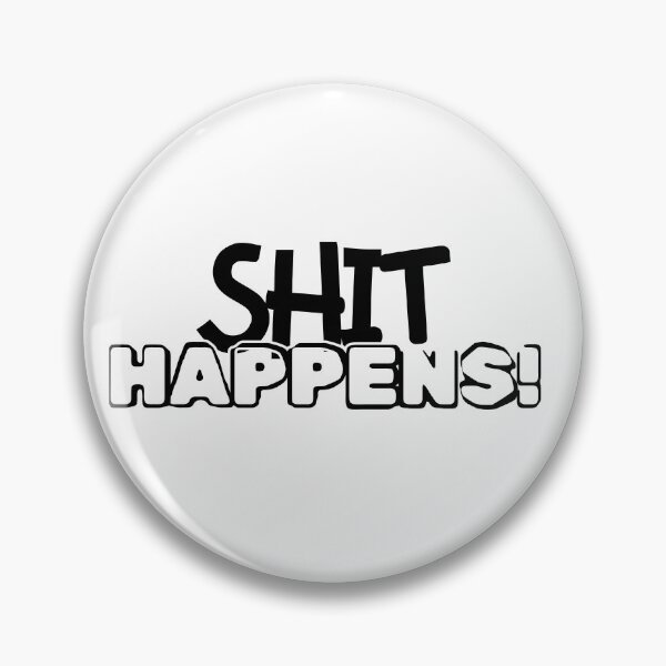 Item preview, Shit Happens designed and sold by twosenses.
