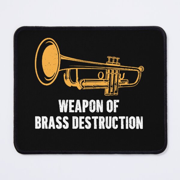 Item preview, Weapon Of Brass Destruction - Trumpet Player Gift designed and sold by manueldila.