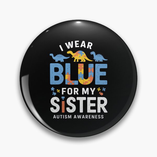 Item preview, I Wear Blue For My Sister Autism Awareness Dinosaur designed and sold by AsteriskDatBArt.