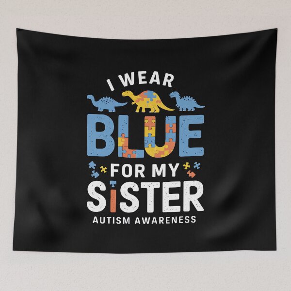 Item preview, I Wear Blue For My Sister Autism Awareness Dinosaur designed and sold by AsteriskDatBArt.