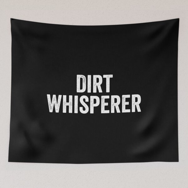 Item preview, Dirt Whisperer designed and sold by manueldila.