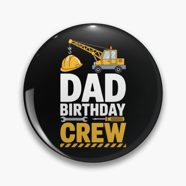 Item preview, Dad Birthday Crew Construction designed and sold by VENOM0RIOT.