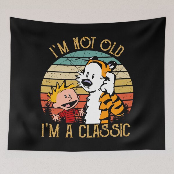 Item preview, Calvin and Hobbes I'm Not Old I'm A  Graphic  designed and sold by jehllutkes.