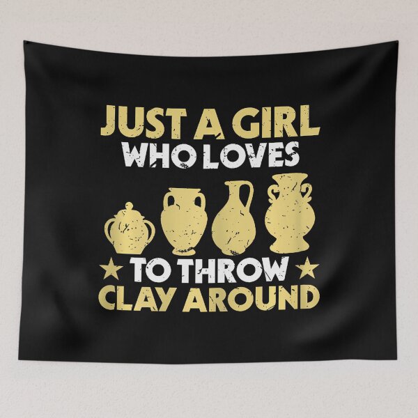 Item preview, Just A Girl Who Loves To Throw Clay Around Ceramic Pottery designed and sold by cordfried3h.