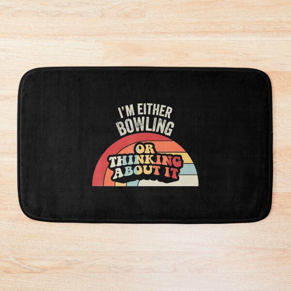 Item preview, I'M Either Bowling Or Thinking About It designed and sold by MavisJoseph.
