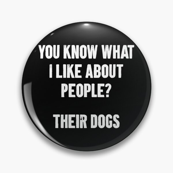 Item preview, You Know What I Like About People, Their Dogs - Funny Dog Lovers designed and sold by keviacevarya.