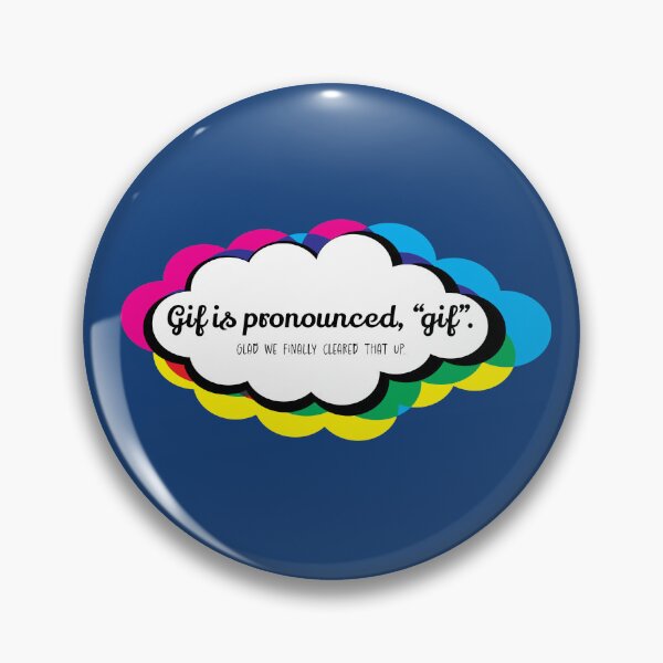 Item preview, Gif is pronounced, "gif".  designed and sold by shenanijen.