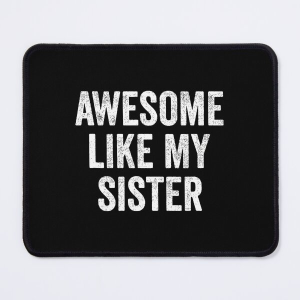 Item preview, Awesome Like My Sister designed and sold by CandyceMillie.