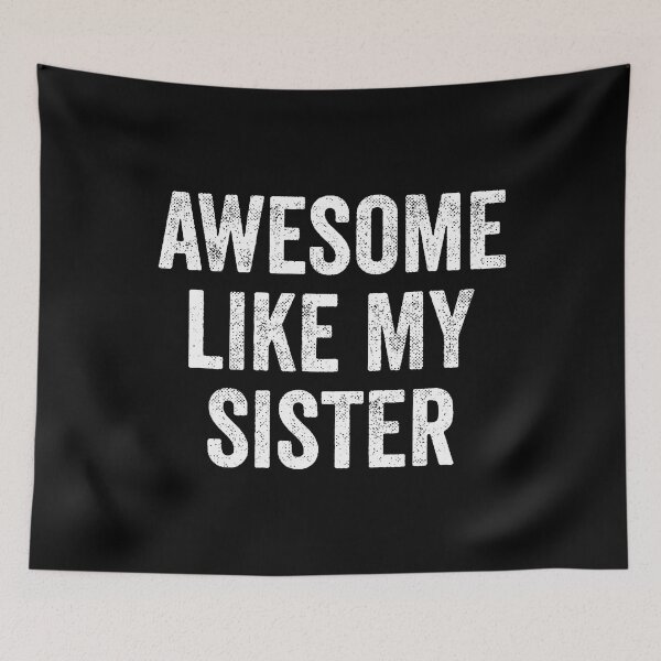 Item preview, Awesome Like My Sister designed and sold by CandyceMillie.