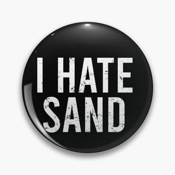 Item preview, I Hate Sand - Funny Desert Deployment Hater designed and sold by malicaferrha.