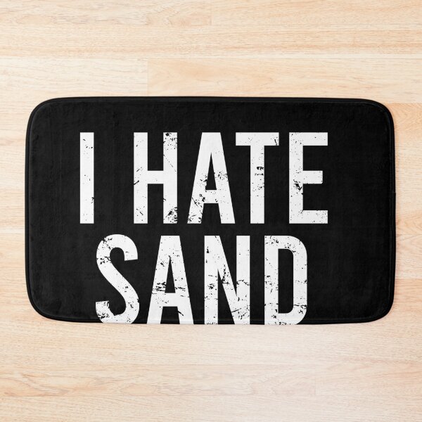 Item preview, I Hate Sand - Funny Desert Deployment Hater designed and sold by malicaferrha.