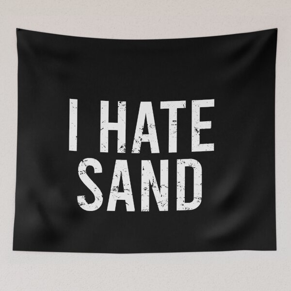 Item preview, I Hate Sand - Funny Desert Deployment Hater designed and sold by malicaferrha.
