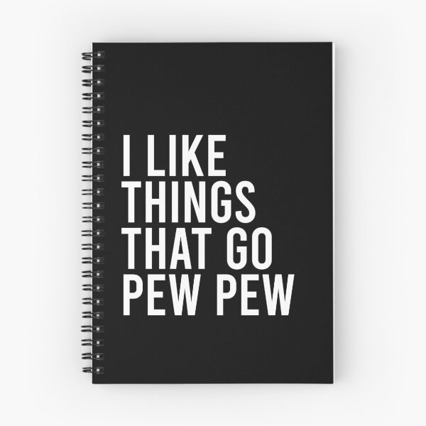 Item preview, I Like Things that Go Pew Pew - Gun Enthusiast designed and sold by malicaferrha.