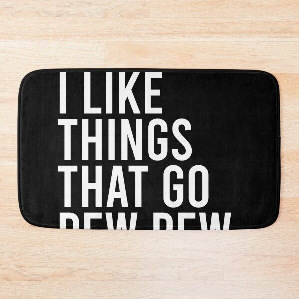 Item preview, I Like Things that Go Pew Pew - Gun Enthusiast designed and sold by malicaferrha.