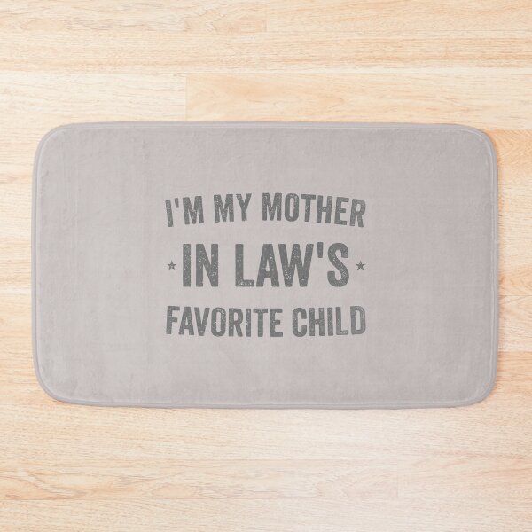 Item preview, I'm My Mother in Laws Favorite Child Funny Parent Men Women designed and sold by KristineLi.