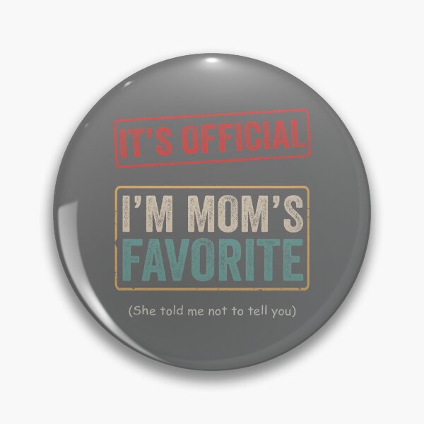 Item preview, It's Official I'm Mom's Favorite Child Funny Family Humor designed and sold by KristineLi.