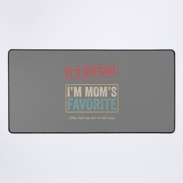 Item preview, It's Official I'm Mom's Favorite Child Funny Family Humor designed and sold by KristineLi.