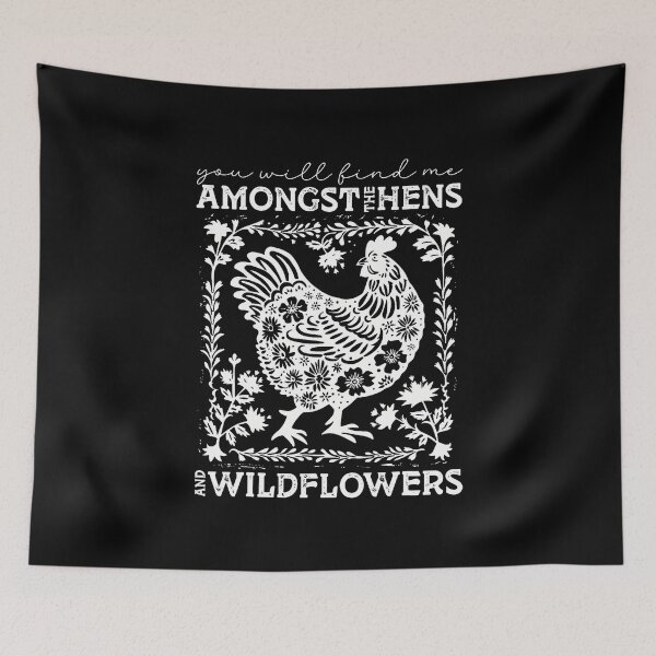 Item preview, You Will Find Me Amongst The Hens And Wildflower designed and sold by BeulahJoseph.