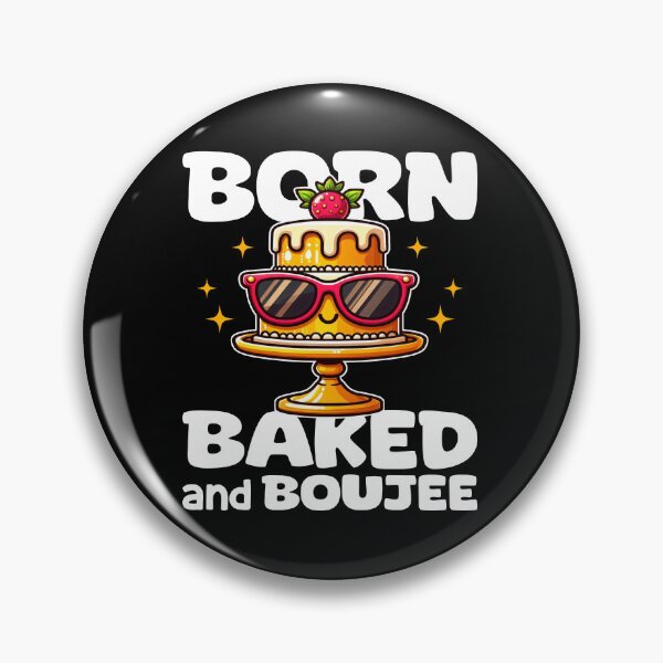 Item preview, BORN BAKED AND BOUJEE - BIRTHDAY GIFT designed and sold by KEF Custom.