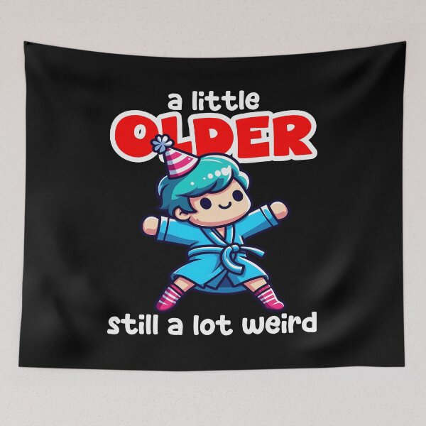 Item preview, A LITTLE OLDER, STILL A LOT WEIRD - BIRTHDAY GIFT designed and sold by KEF Custom.