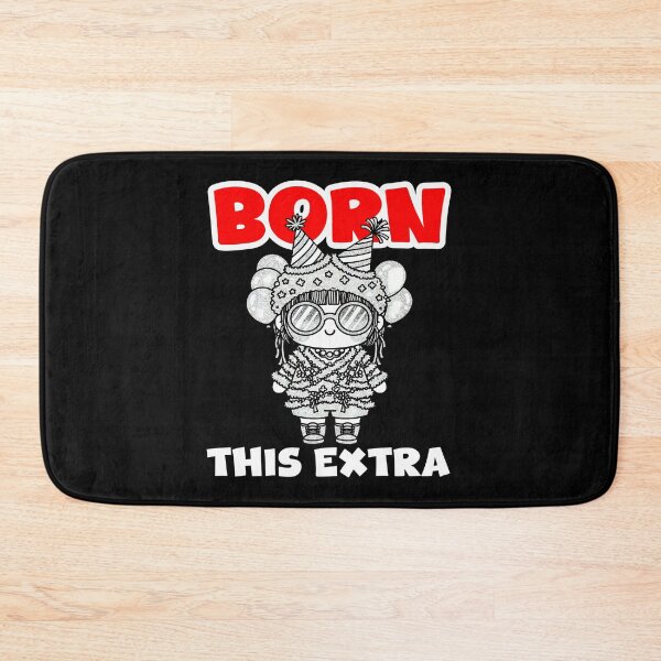 Item preview, BORN THIS EXTRA - BIRTHDAY GIFT designed and sold by KEF Custom.