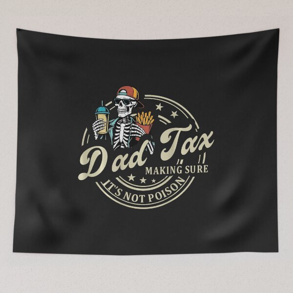 Item preview, ON Back Dad Tax Making Sure It's Not Poison Skeleton Dad Tax  designed and sold by ArleneRowe.