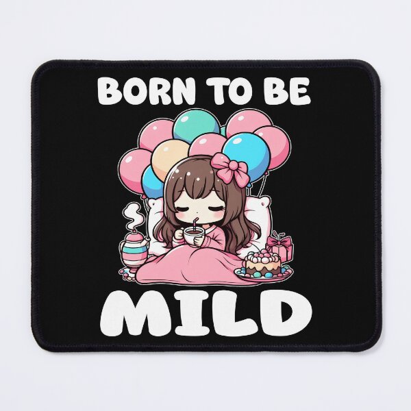 Item preview, BORN TO BE MILD - BIRTHDAY GIFT designed and sold by KEF Custom.