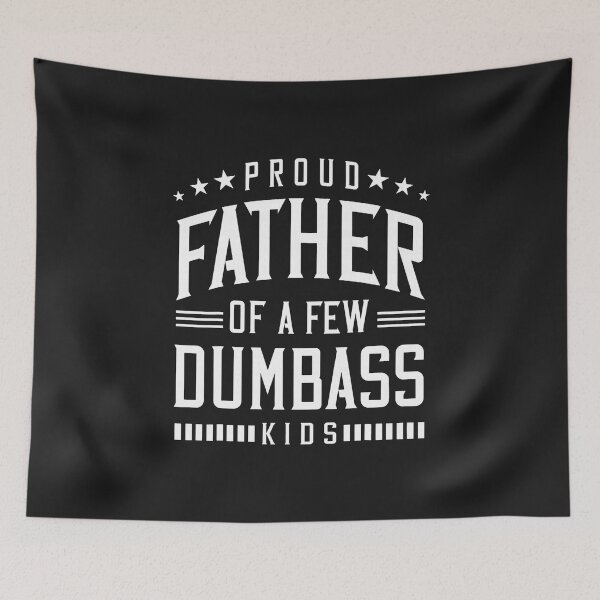 Item preview, Proud Father Of A Few Dumb-ass Kids Dad Father's Day Stepdad  designed and sold by ArleneRowe.