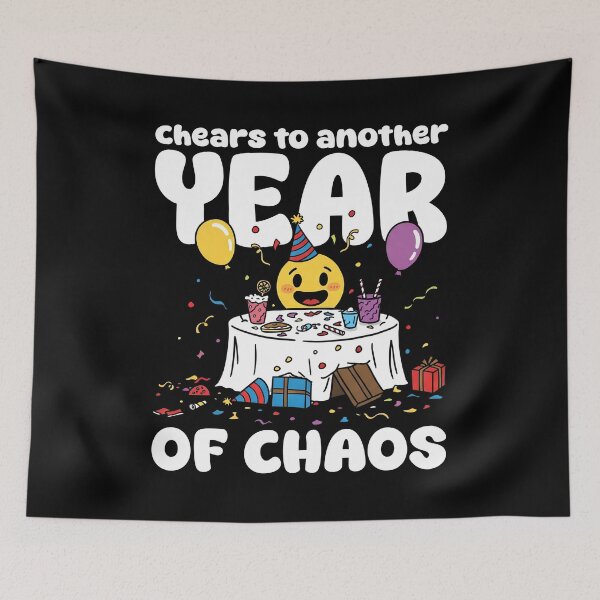 Item preview, CHEARS TO ANOTHER YEAR OF CHAOS - BIRTHDAY GIFT designed and sold by KEF Custom.