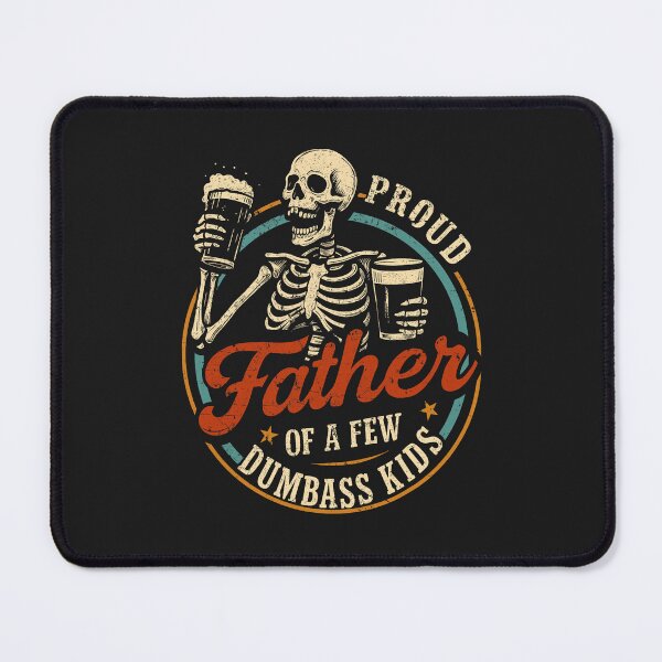 Item preview, Proud Father of A Few Dumbass Kids Funny Dad Love Family designed and sold by ArleneRowe.
