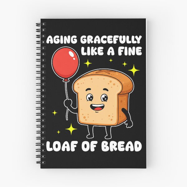 Item preview, AGING GRACEFULLY LIKE A FINCE LOAF OF BREAD - BIRTHDAY GIFT designed and sold by KEF Custom.