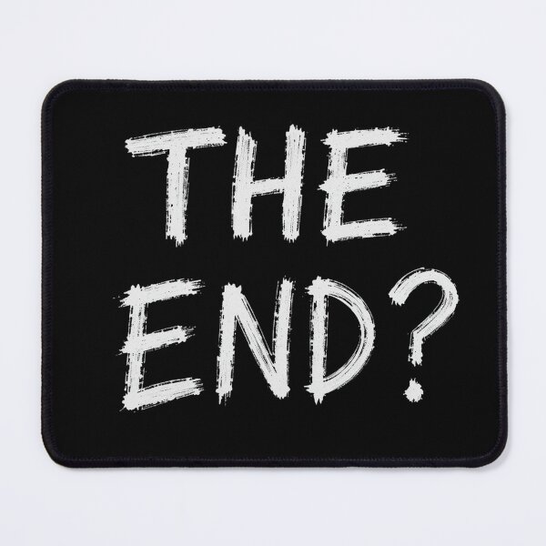 Item preview, The End? – Bold Minimal Quote That Sparks Curiosity designed and sold by PixelVibe782.