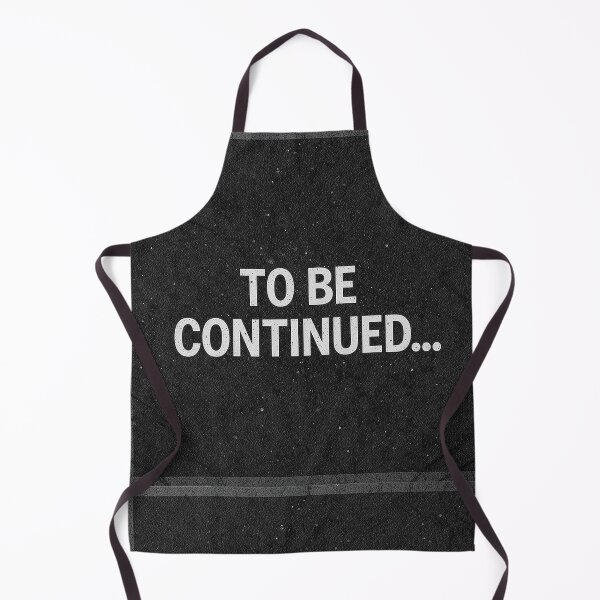 Item preview, To Be Continued… – Bold Minimal Message Full of Suspense designed and sold by PixelVibe782.