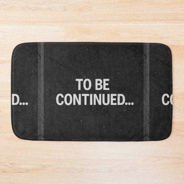 Item preview, To Be Continued… – Bold Minimal Message Full of Suspense designed and sold by PixelVibe782.