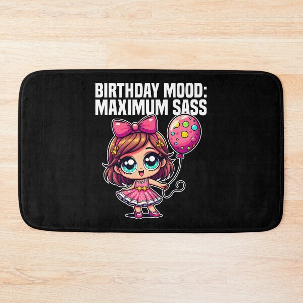 Item preview, BIRTHDAY MOOD: MAXIMUM SASS - BIRTHDAY GIFT designed and sold by KEF Custom.