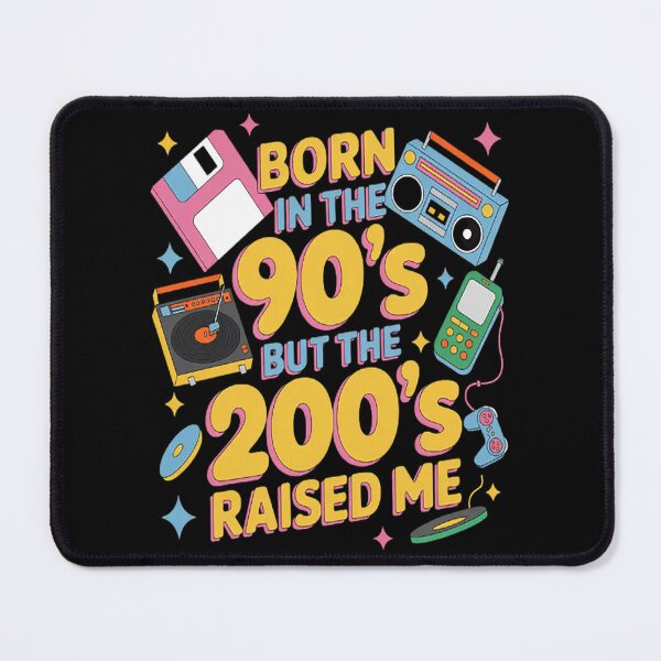 Item preview, Born In The 90's But The 2000's Raised Me designed and sold by CottonCandyPrin.