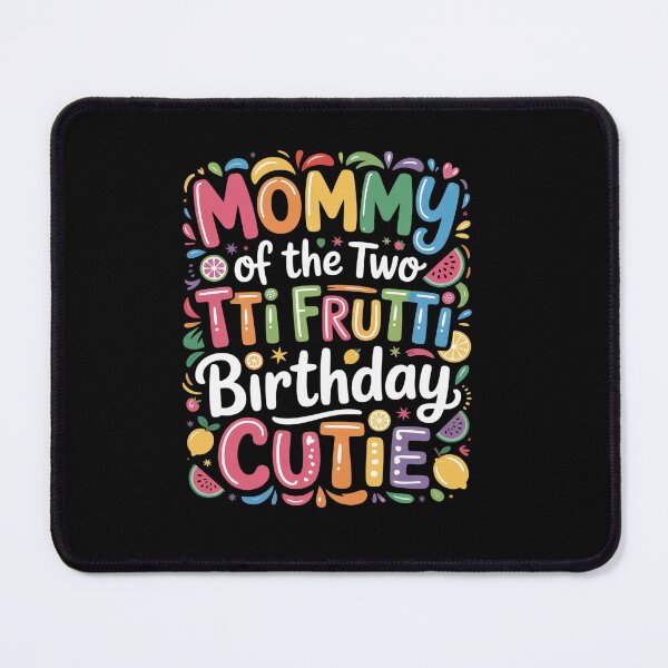 Item preview, Mommy Of the Twotti Frutti Auntie 2nd Birthday Party designed and sold by Catharsiscath.