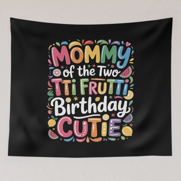 Item preview, Mommy Of the Twotti Frutti Auntie 2nd Birthday Party designed and sold by Catharsiscath.