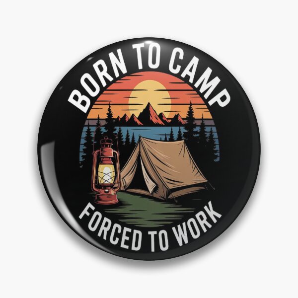 Item preview, Born To Camp Forced To Work Sarcastic Hiking Outdoor designed and sold by CottonCandyPrin.