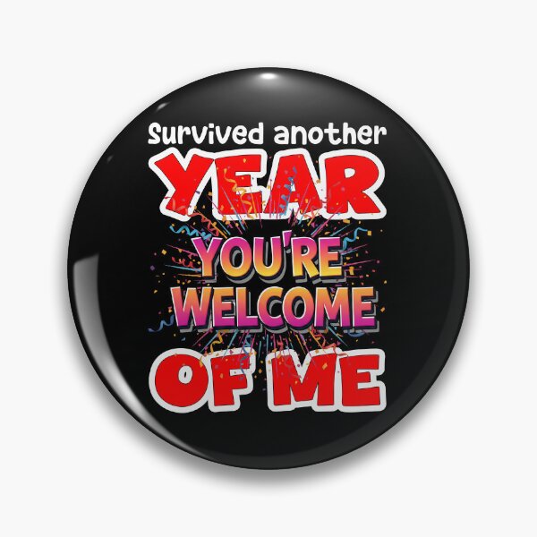 Item preview, SURVIVED ANOTHER YEAR OF ME - BIRTHDAY GIFT designed and sold by KEF Custom.