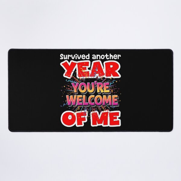 Item preview, SURVIVED ANOTHER YEAR OF ME - BIRTHDAY GIFT designed and sold by KEF Custom.