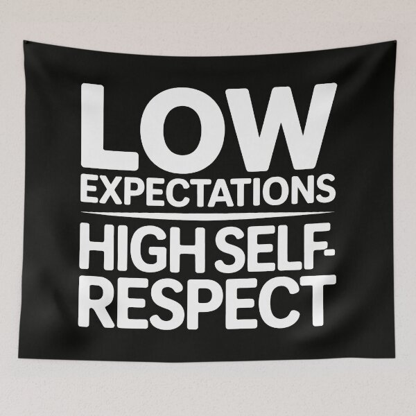 Item preview, Low Expectations, High Self Respect designed and sold by SplashTastic.