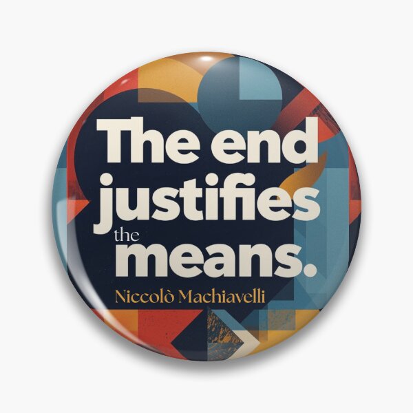 Item preview, 'The end justifies the means' phylosophy quote by Niccolò Machiavelli designed and sold by Filologica.