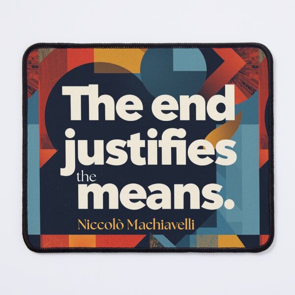 Item preview, 'The end justifies the means' phylosophy quote by Niccolò Machiavelli designed and sold by Filologica.