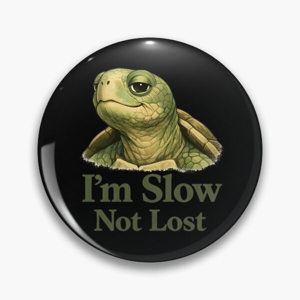 Item preview, I’m Slow Not Lost Turtle – Calm Confidence Slow Living Art designed and sold by ZuToMi.